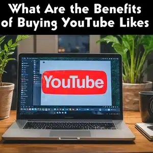 What Are the Benefits of Buying YouTube Likes